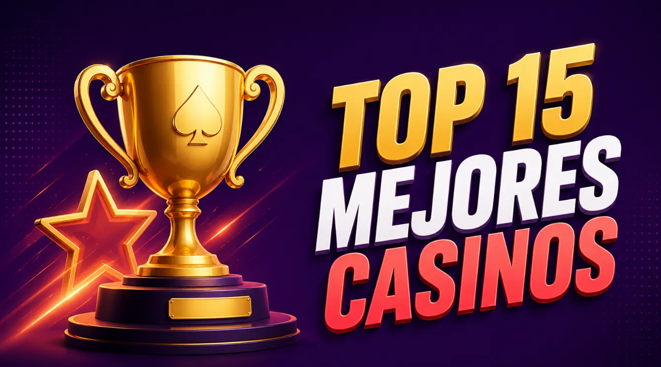 Top 15 mejores casinos online y otras plataformas destacadas